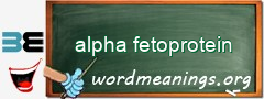 WordMeaning blackboard for alpha fetoprotein